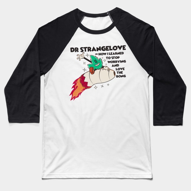 Dr Strangebong Baseball T-Shirt by technofaze